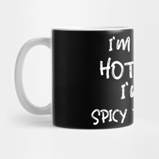 I'm Not A Hot Mess I'm A Spicy Disaster Mug